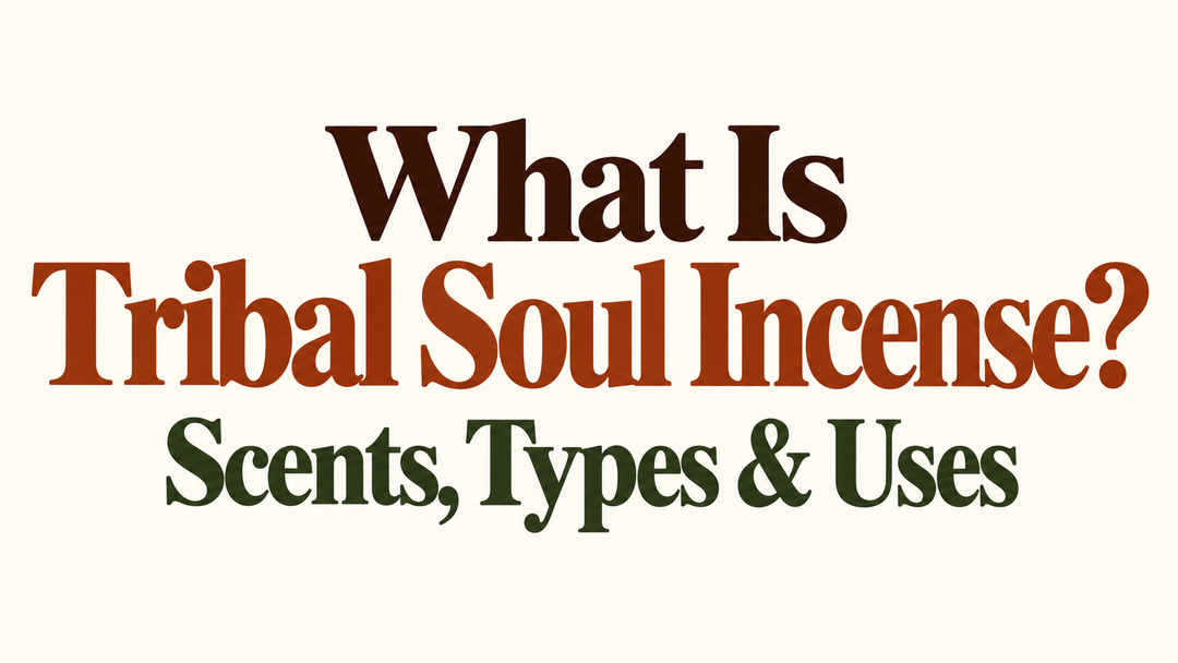 What Is Tribal Soul Incense? A Guide to Fragrances and Types